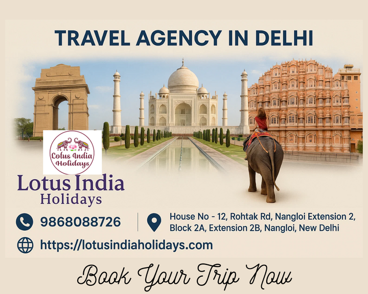 Travel Agency in Delhi at Lotus India Holidays – Your Trusted Travel Partner
